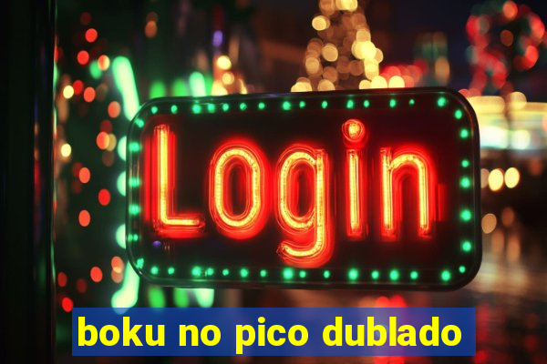 boku no pico dublado